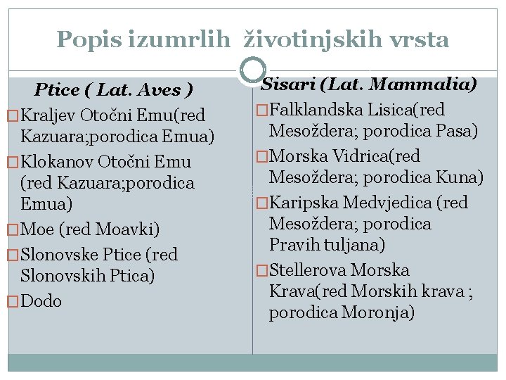 Popis izumrlih životinjskih vrsta Ptice ( Lat. Aves ) �Kraljev Otočni Emu(red Kazuara; porodica