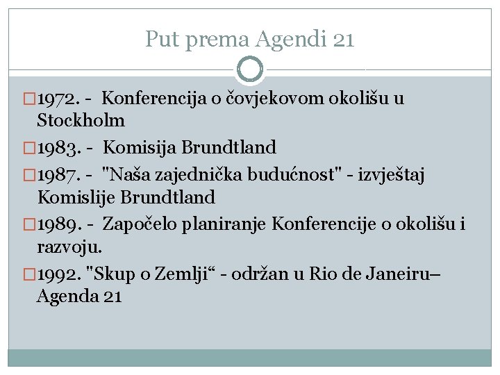 Put prema Agendi 21 � 1972. - Konferencija o čovjekovom okolišu u Stockholm �