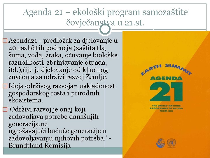 Agenda 21 – ekološki program samozaštite čovječanstva u 21. st. � Agenda 21 -