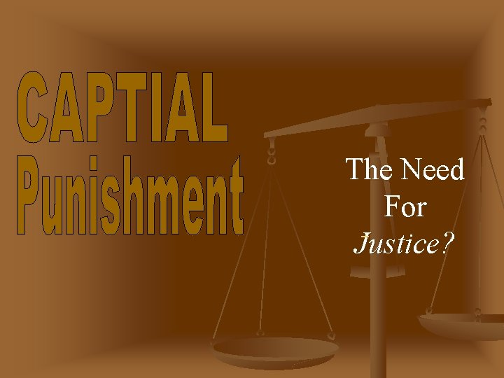 The Need For Justice? 