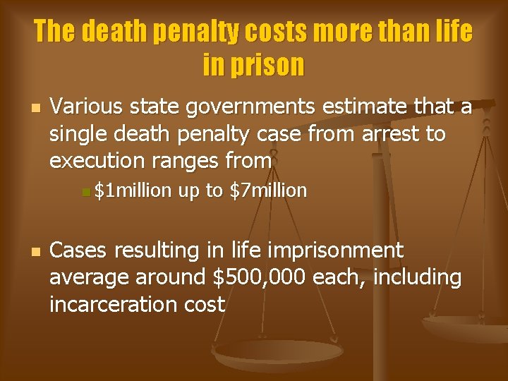 The death penalty costs more than life in prison n Various state governments estimate