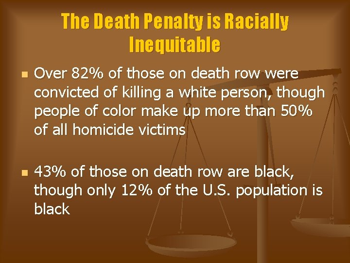The Death Penalty is Racially Inequitable n n Over 82% of those on death