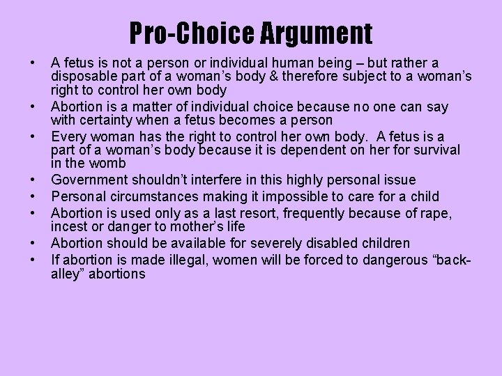 Pro-Choice Argument • • A fetus is not a person or individual human being