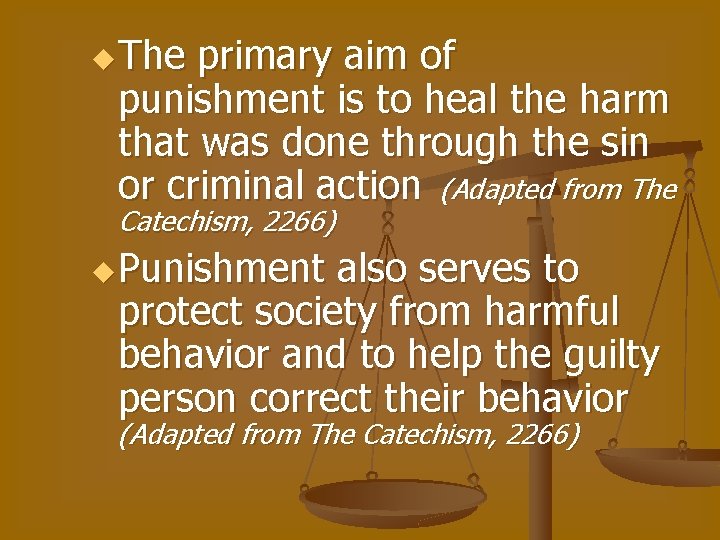 u The primary aim of punishment is to heal the harm that was done