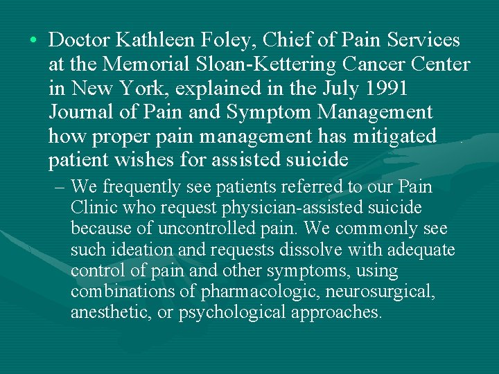  • Doctor Kathleen Foley, Chief of Pain Services at the Memorial Sloan-Kettering Cancer