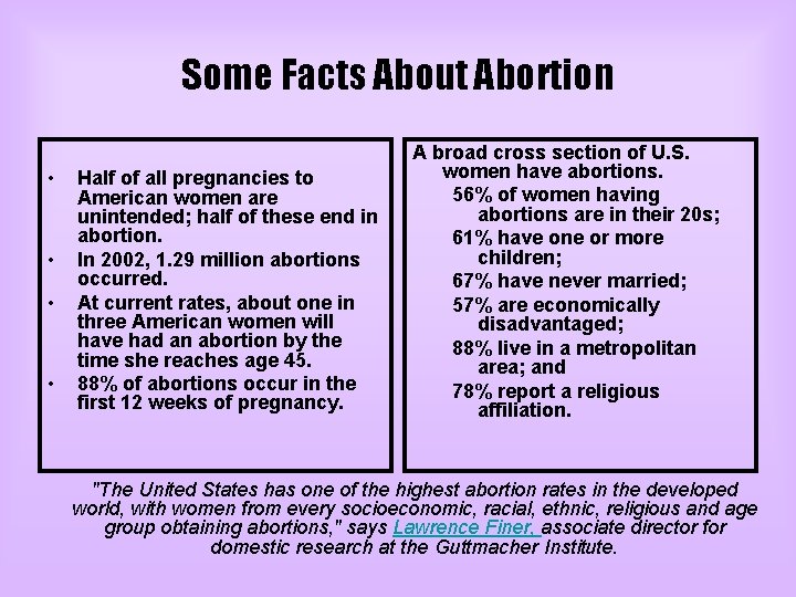 Some Facts About Abortion • • Half of all pregnancies to American women are