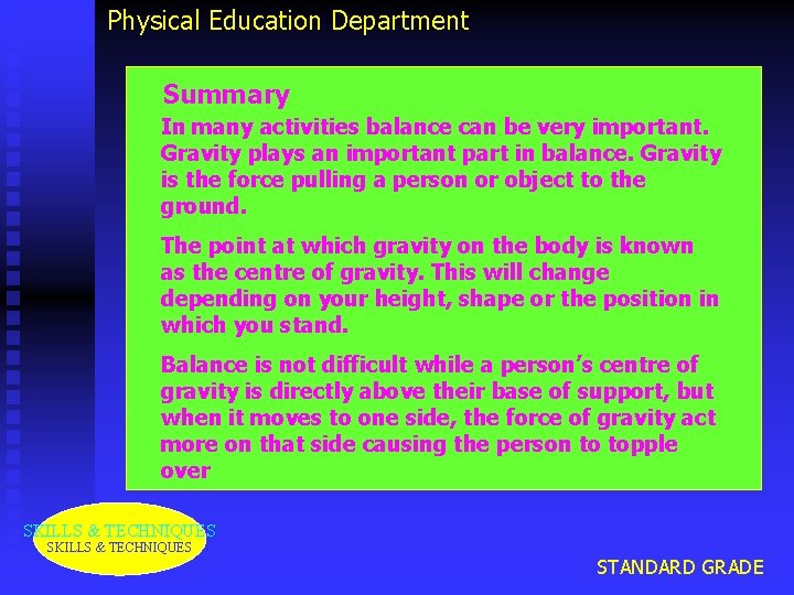 Physical Education Department Summary In many activities balance can be very important. Gravity plays
