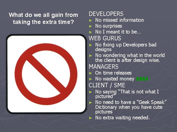 What do we all gain from taking the extra time? DEVELOPERS ► ► ►