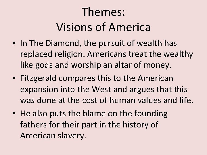 Themes: Visions of America • In The Diamond, the pursuit of wealth has replaced