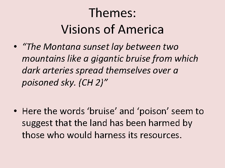 Themes: Visions of America • “The Montana sunset lay between two mountains like a