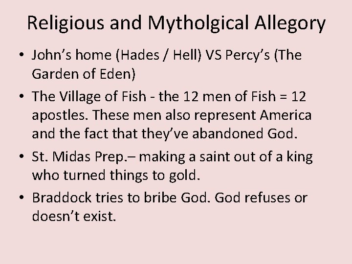 Religious and Mytholgical Allegory • John’s home (Hades / Hell) VS Percy’s (The Garden