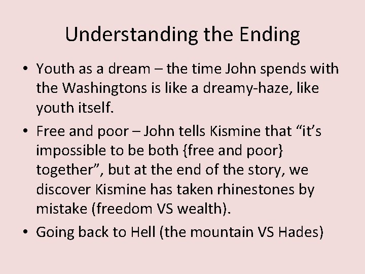 Understanding the Ending • Youth as a dream – the time John spends with