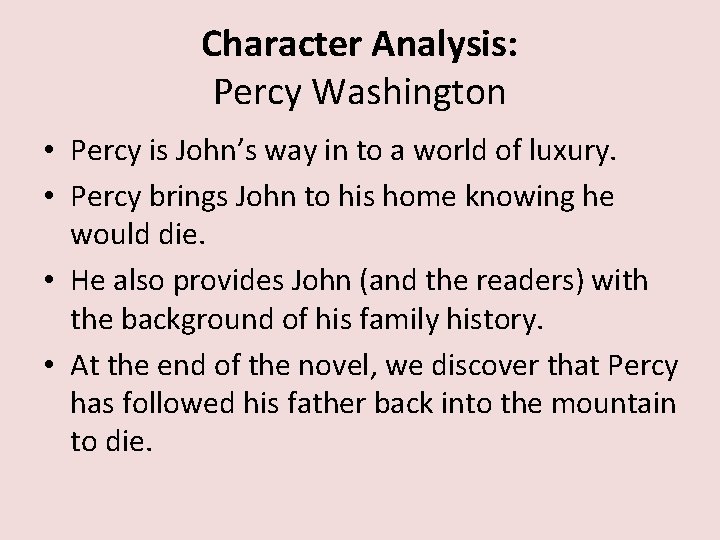 Character Analysis: Percy Washington • Percy is John’s way in to a world of