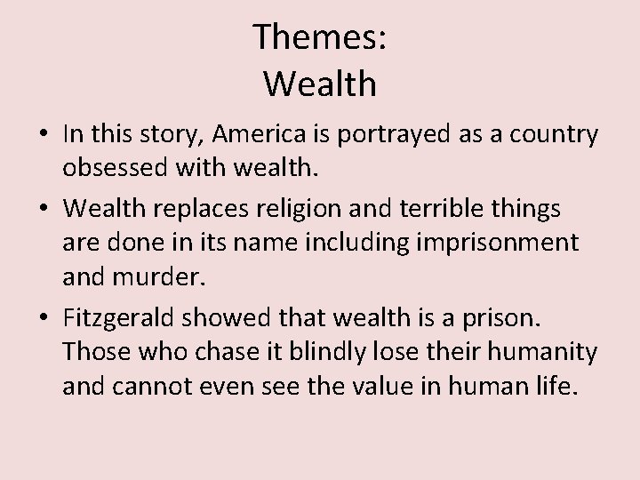 Themes: Wealth • In this story, America is portrayed as a country obsessed with