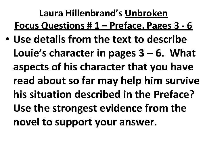 Laura Hillenbrand’s Unbroken Focus Questions # 1 – Preface, Pages 3 - 6 •