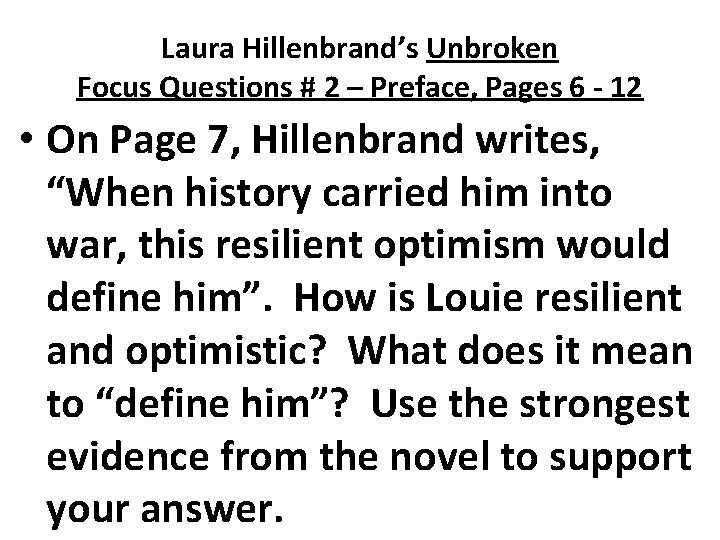 Laura Hillenbrand’s Unbroken Focus Questions # 2 – Preface, Pages 6 - 12 •