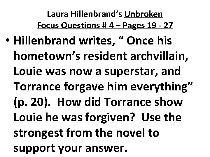 Laura Hillenbrand’s Unbroken Focus Questions # 4 – Pages 19 - 27 • Hillenbrand