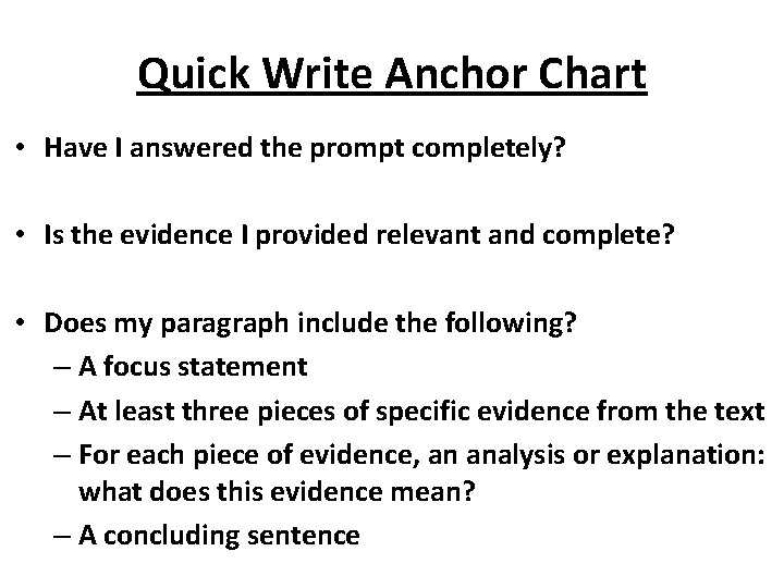 Quick Write Anchor Chart • Have I answered the prompt completely? • Is the