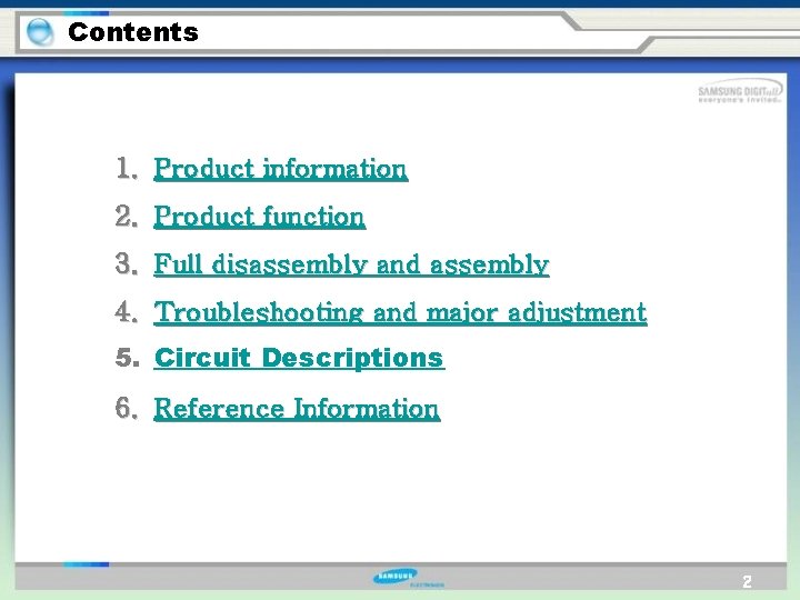 Contents 1. Product information 2. Product function 3. Full disassembly and assembly 4. Troubleshooting