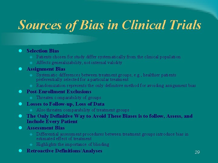 Sources of Bias in Clinical Trials l Selection Bias u Patients chosen for study