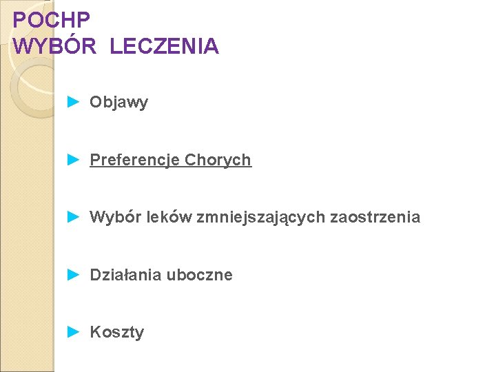 POCHP WYBÓR LECZENIA ► Objawy ► Preferencje Chorych ► Wybór leków zmniejszających zaostrzenia ►