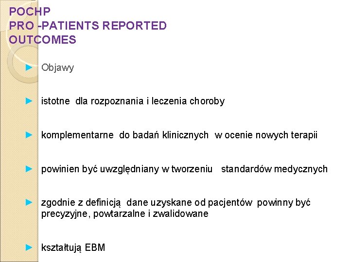 POCHP PRO -PATIENTS REPORTED OUTCOMES ► Objawy ► istotne dla rozpoznania i leczenia choroby