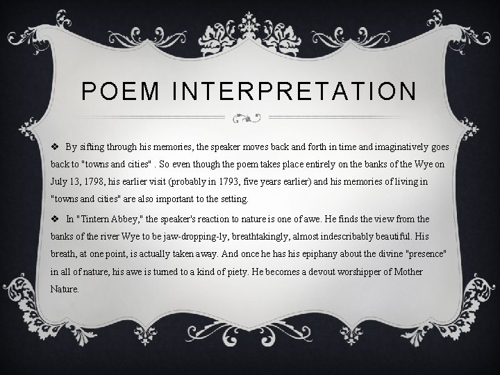 POEM INTERPRETATION v By sifting through his memories, the speaker moves back and forth