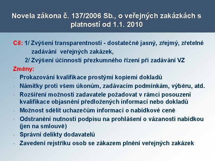 Novela zákona č. 137/2006 Sb. , o veřejných zakázkách s platností od 1. 1.