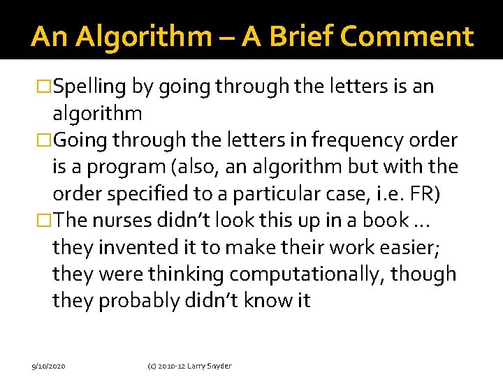 An Algorithm – A Brief Comment �Spelling by going through the letters is an