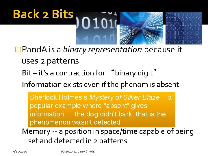 Back 2 Bits �Pand. A is a binary representation because it uses 2 patterns