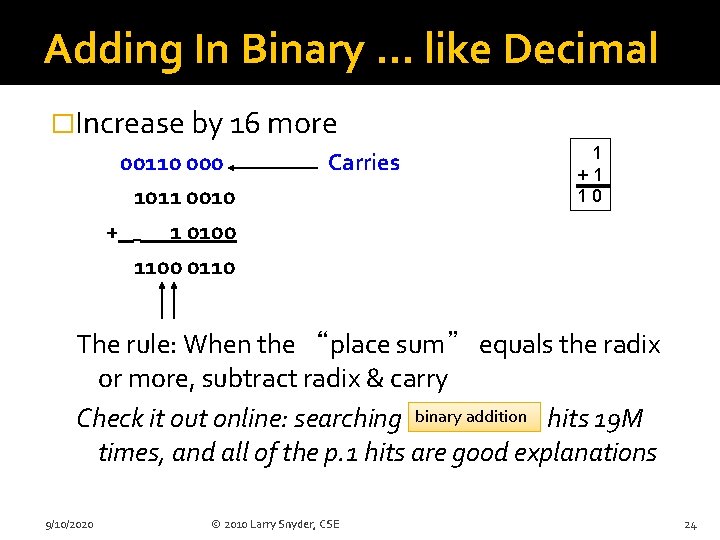 Adding In Binary … like Decimal �Increase by 16 more 00110 000 1011 0010