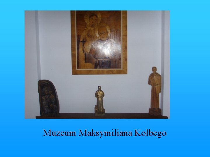 Muzeum Maksymiliana Kolbego 