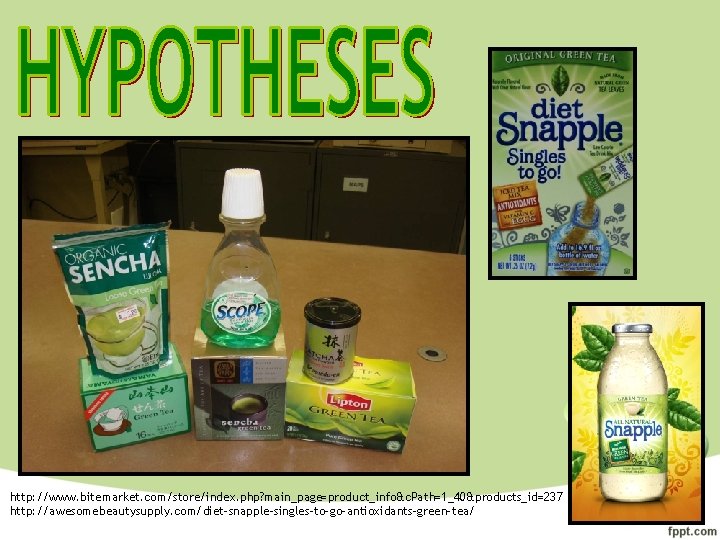 http: //www. bitemarket. com/store/index. php? main_page=product_info&c. Path=1_40&products_id=237 http: //awesomebeautysupply. com/diet-snapple-singles-to-go-antioxidants-green-tea/ 