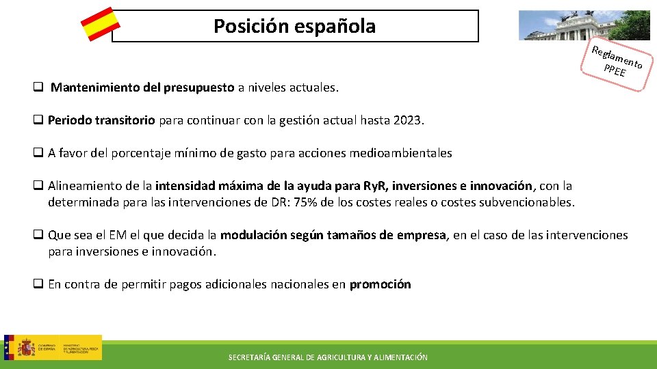 Posición española Regl ame n PPEE to q Mantenimiento del presupuesto a niveles actuales.