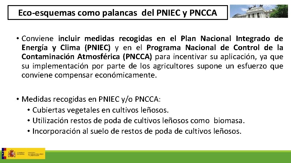 Eco-esquemas como palancas del PNIEC y PNCCA • Conviene incluir medidas recogidas en el