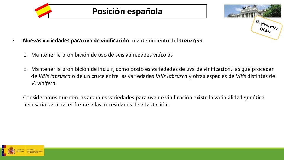 Posición española Regl ame OCM nto A • Nuevas variedades para uva de vinificación: