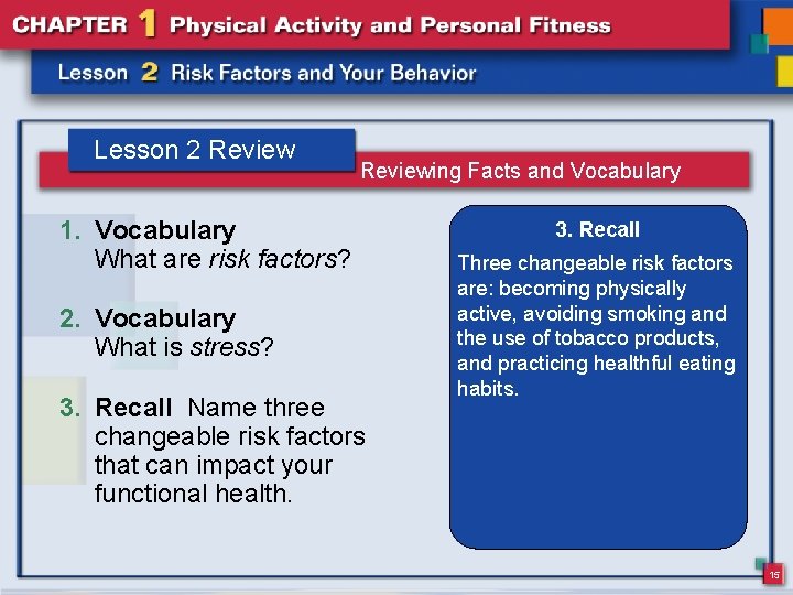 Lesson 2 Reviewing Facts and Vocabulary 1. Vocabulary What are risk factors? 2. Vocabulary