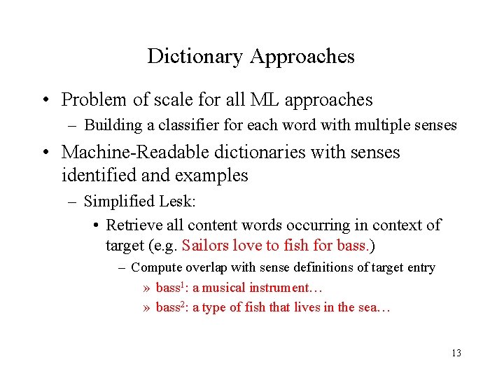 Dictionary Approaches • Problem of scale for all ML approaches – Building a classifier