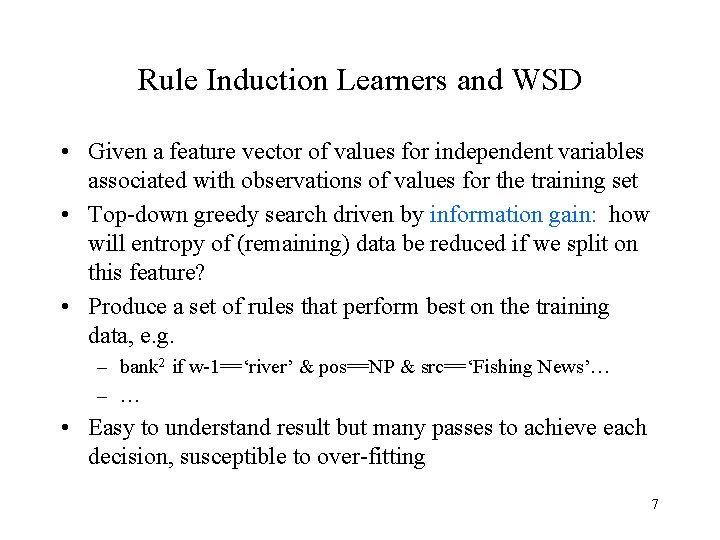 Rule Induction Learners and WSD • Given a feature vector of values for independent