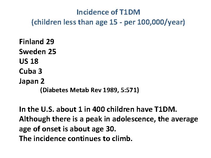 Incidence of T 1 DM (children less than age 15 - per 100, 000/year)