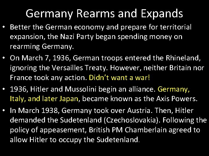 Germany Rearms and Expands • Better the German economy and prepare for territorial expansion,
