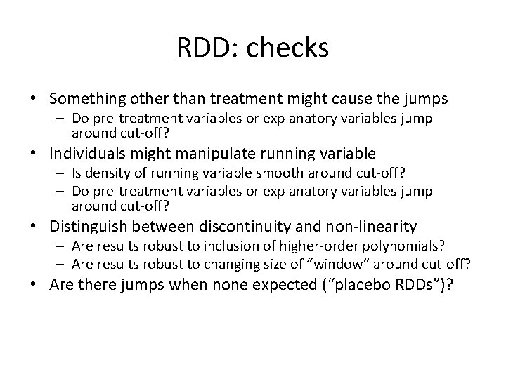 RDD: checks • Something other than treatment might cause the jumps – Do pre-treatment RDD: checks • Something other than treatment might cause the jumps – Do pre-treatment