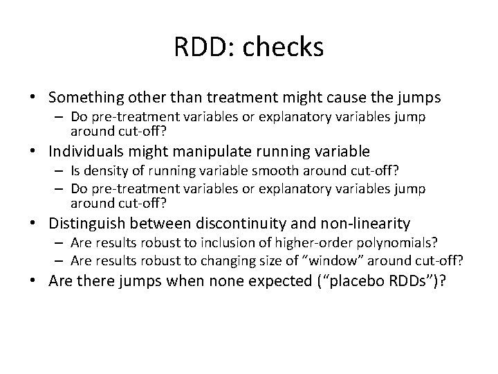 RDD: checks • Something other than treatment might cause the jumps – Do pre-treatment