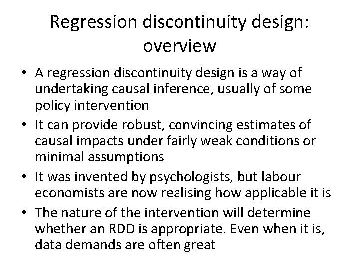 Regression discontinuity design: overview • A regression discontinuity design is a way of undertaking Regression discontinuity design: overview • A regression discontinuity design is a way of undertaking