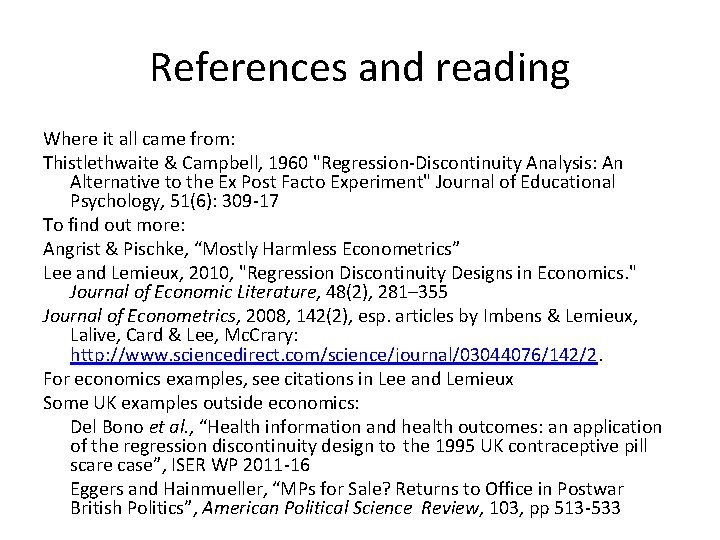 References and reading Where it all came from: Thistlethwaite & Campbell, 1960 "Regression-Discontinuity Analysis: References and reading Where it all came from: Thistlethwaite & Campbell, 1960 "Regression-Discontinuity Analysis: