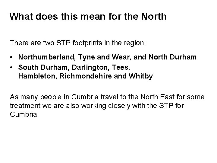 What does this mean for the North East of England? There are two STP