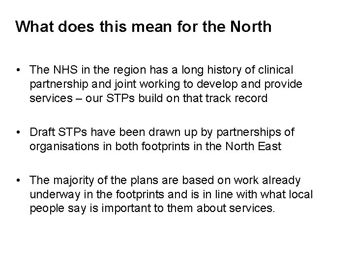 What does this mean for the North East of England? • The NHS in