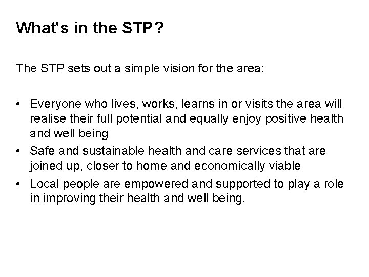 What's in the STP? The STP sets out a simple vision for the area: