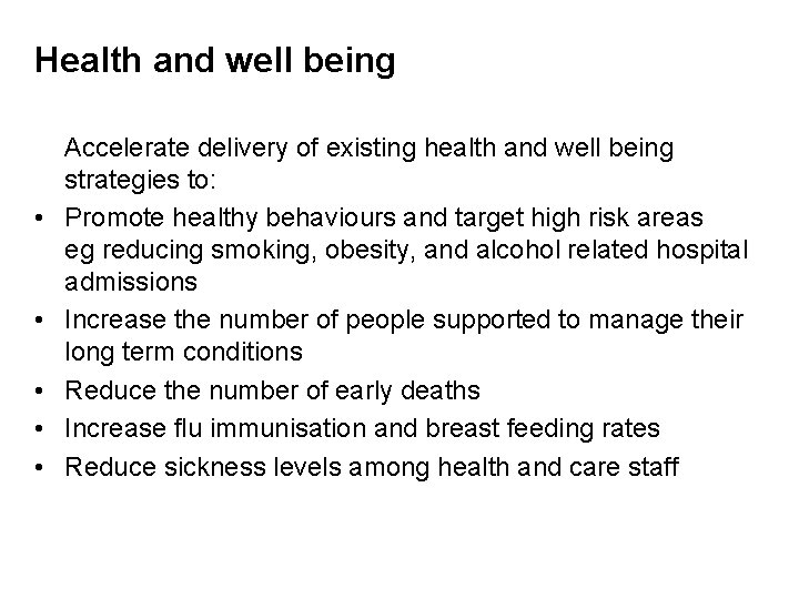 Health and well being Accelerate delivery of existing health and well being strategies to: