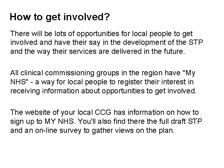 How to get involved? There will be lots of opportunities for local people to